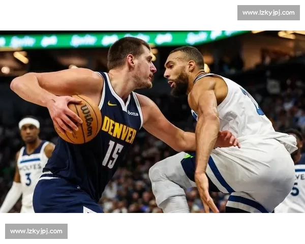 森林狼精彩对决回顾 深入分析关键时刻的战术与表现